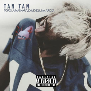 TAN TAN (Explicit)