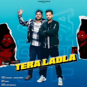 Tera Ladla (feat. Aakoo Brar) (Explicit)