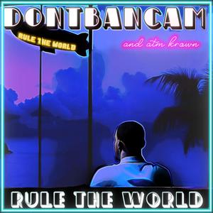 Rule The World (feat. ATM Krown) (Explicit)