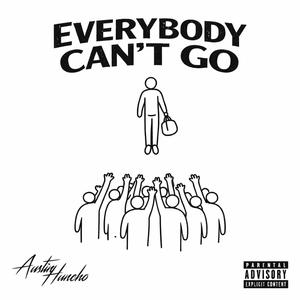 Everybody Can't Go (Explicit)