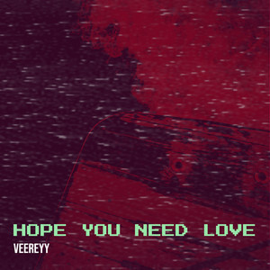 Hope You Need Love (Explicit)