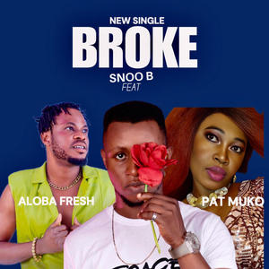 BROKE (feat. ALOBA FRESH & PAT MUKO)