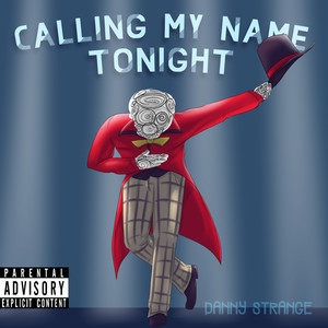 Calling My Name Tonight (Explicit)