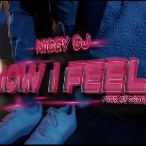 How I Feel (feat. Prod By Scar) (Explicit)