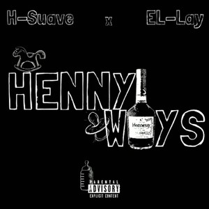 HennyWays (feat. EL-Lay) [Explicit]