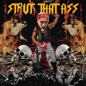 Strut That Ass! Full Metal Strut! ("Brutal Metal Version") [Explicit]