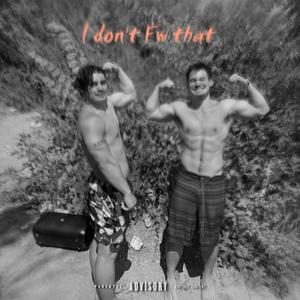 I Dont FW That (feat. VVS.Yung G) (Explicit)