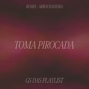 Toma Pirocada (Explicit)