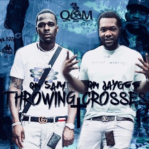 Throwing Crosses (feat. QM Sam) (Explicit)