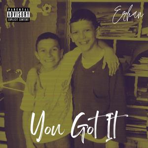 You Got It (Explicit)