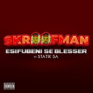 Esifubeni se Blesser (Explicit)