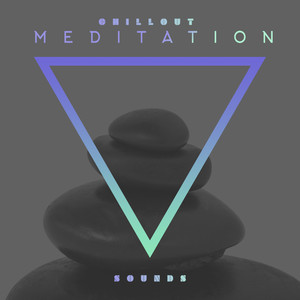 Chillout Meditation Sounds: 2020 Cosmic Ambients & Beats for Meditation, Yoga and Contemplation