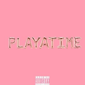 Playatime (feat. MILLI) [Explicit]