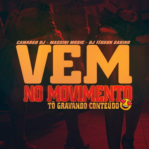 Vem no Movimento (Tô Gravando Conteúdo) (Explicit)