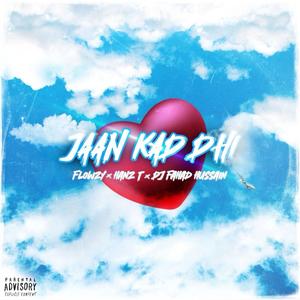 JAAN KAD DHI (feat. Hanz T & DJ Fahad Hussain)