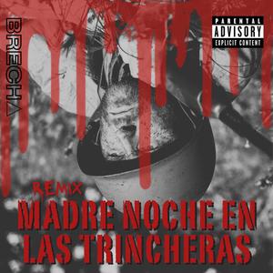 Madre anoche en las trincheras (feat. Archivo Adxunto) [Remix]