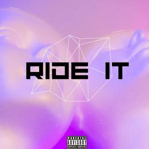 Ride It (Explicit)