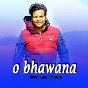O Bhawana