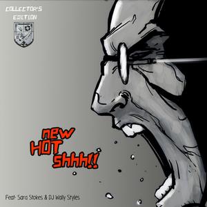 New Hot Shhh (feat. DJ Wally Styles, Sara Stokes & Vinzent) (Radio Edit|Explicit)