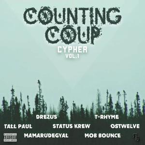 Counting Coup Cypher, Vol. 1 (feat. Mamarudegyal MTHC, Hope, Doobie, T-Rhyme, Ostwelve, Mob Bounce, Drezus, Tall Paul & Status Krew) (Explicit)