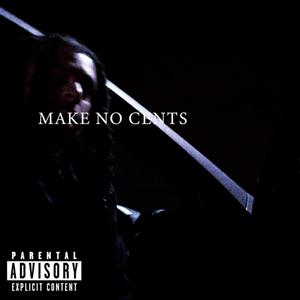 MAKE NO CENTS (Explicit)