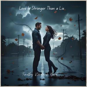 Love Is Stronger Than A Lie