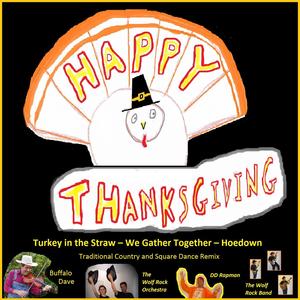 Happy Thanksgiving! Turkey in the Straw – We Gather Together – Hoedown