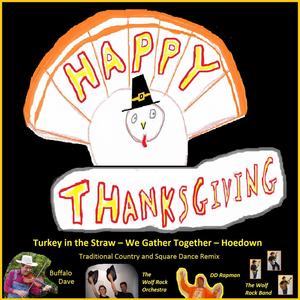 Happy Thanksgiving!  Turkey in the Straw Square Dance Remix(with DD Rapman & The Wolf Rock Band)