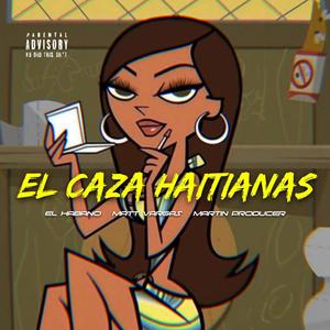 El caza haitianas (feat. El Habano & Matt Vargas)