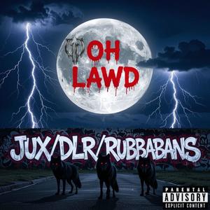 Oh Lawd (feat. DLR & JUX/June Luva) (Explicit)