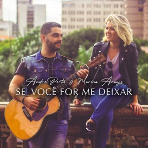 Se Você for Me Deixar (feat. Marina Araujo)