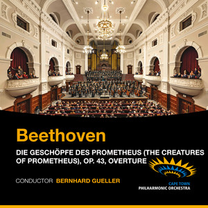 Die Geschöpfe des Prometheus (The Creatures of Prometheus) , Op. 43, Overture (Live)