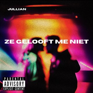 Ze Gelooft Me Niet (Explicit)