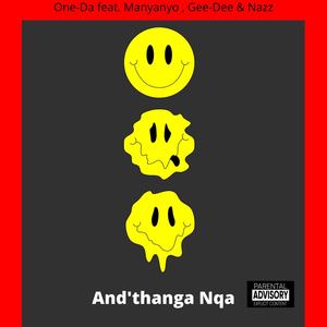 And'thanga Nqa (feat. Alfa, Manyano & Nazz) [Explicit]