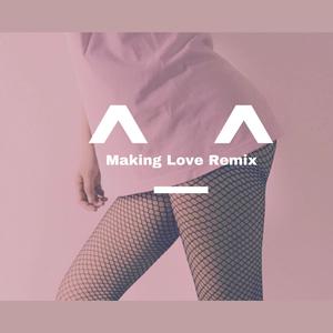 ^_^ (Making Love Remix)