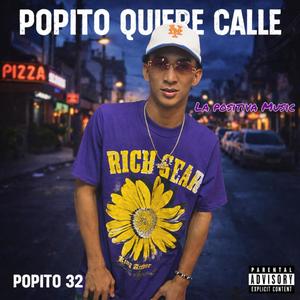 Popito Quiere Calle (feat. Popito 32) (Explicit)