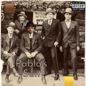 Pablo's Sun (Explicit)