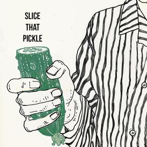 Slice That Pickle