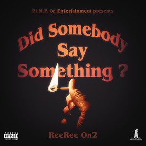 Did Somebody Say Something? (Explicit)