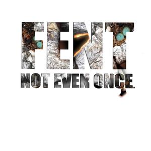 FENT: NOT EVEN ONCE (feat. AlyFromDaValley) [Explicit]