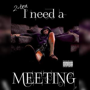 I NEED A MEETING (Explicit)