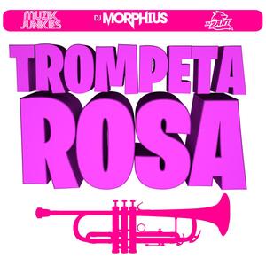 Trompeta Rosa(feat. Muzik Junkies & Dj Zant)