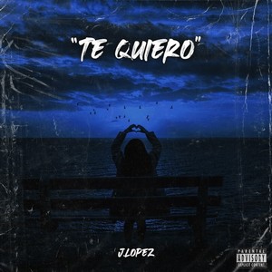 Te Quiero (Explicit)