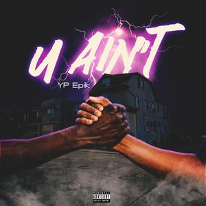 U Ain't (Explicit)