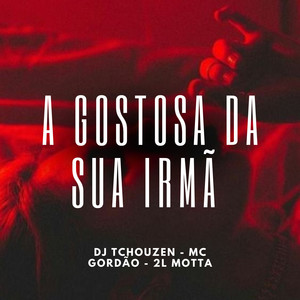 A GOSTOSA DA SUA IRMÃ (Explicit)