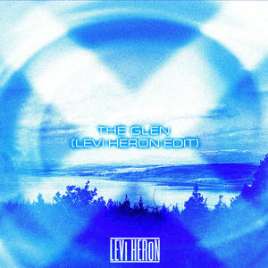 The Glen (Levi Heron Edit)