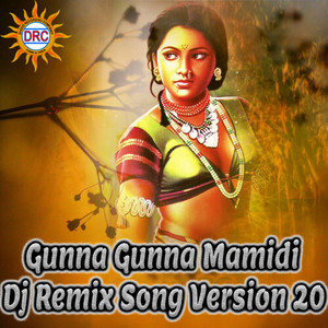 Gunna Gunna Mamidi (Dj Remix Song Version 20)