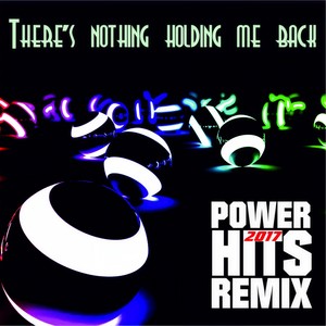 There's Nothing Holding Me Back (Remix)