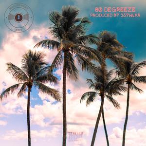 80 Degreeze (Explicit)