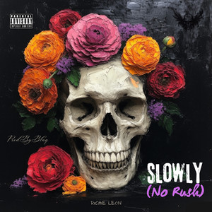 Slowly (No Rush) (Explicit)